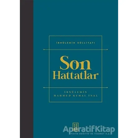 Son Hattatlar - İbnülemin Mahmut Kemal İnal - Ketebe Yayınları