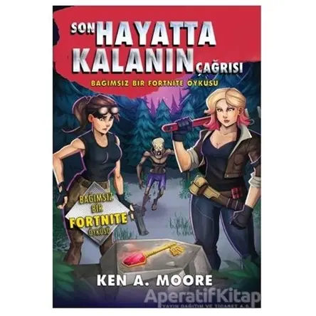 Son Hayatta Kalanın Çağrısı - Ken A. Moore - Doğan Egmont Yayıncılık