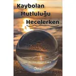 Kaybolan Mutluluğu Hecelerken - Mikail Söylemez - Omca Yayınları