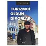 Turizmci Oldun Diyorlar - Yunus Emre Genç - Omca Yayınları