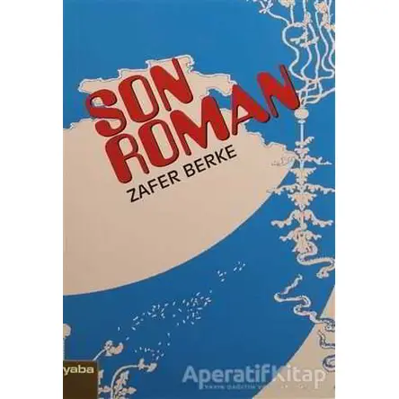 Son Roman - Zafer Berke - Yaba Yayınları