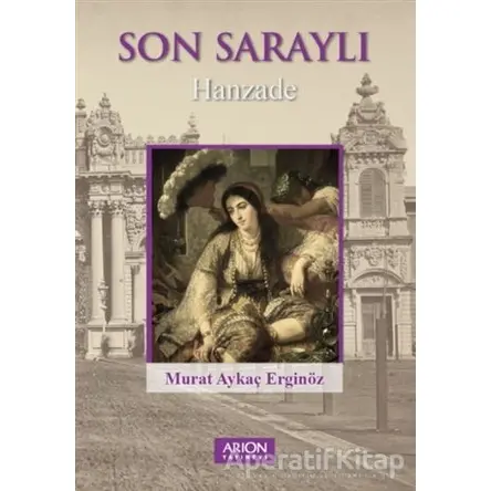 Son Saraylı - Murat Aykaç Erginöz - Arion Yayınevi