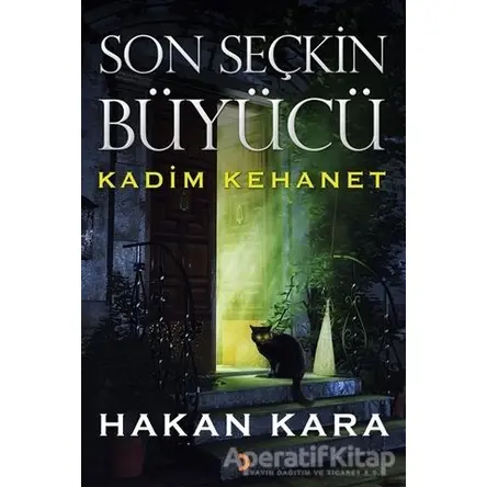 Son Seçkin Büyücü - Hakan Kara - Cinius Yayınları