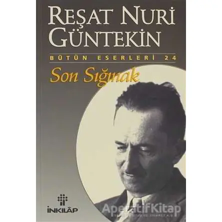 Son Sığınak - Reşat Nuri Güntekin - İnkılap Kitabevi