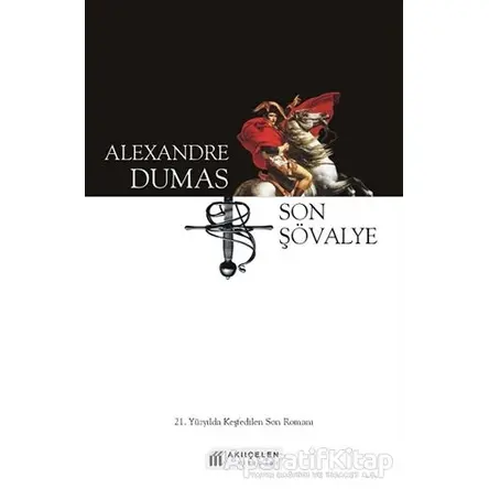 Son Şövalye - Alexandre Dumas - Akıl Çelen Kitaplar