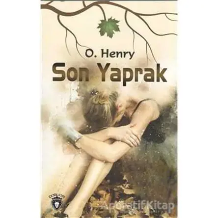 Son Yaprak - O. Henry - Dorlion Yayınları