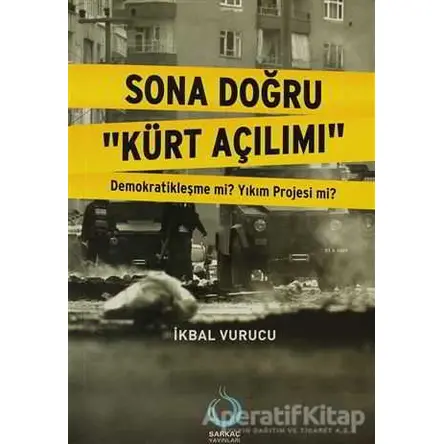 Sona Doğru Kürt Açılımı - İkbal Vurucu - Sarkaç Yayınları
