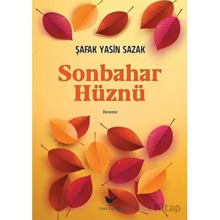 Sonbahar Hüznü - Şafak Yasin Sazak - Günce Yayınları