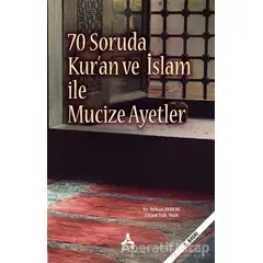 70 Soruda Kur’an ve İslam İle Mucize Ayetler - Orhun Aydede - Sonçağ Yayınları