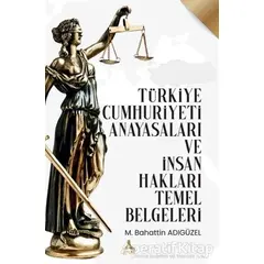 Türkiye Cumhuriyeti Anayasaları ve İnsan Hakları Temel Belgeleri