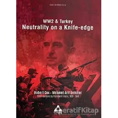 Ww2 and Turkey Neutrality On A Knife - Edge - Robert Cox - Sonçağ Yayınları