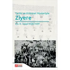 Tarihi ve Kültürel Yönleriyle Ziyere - Songül Keçeci Kurt - Pegem Akademi Yayıncılık
