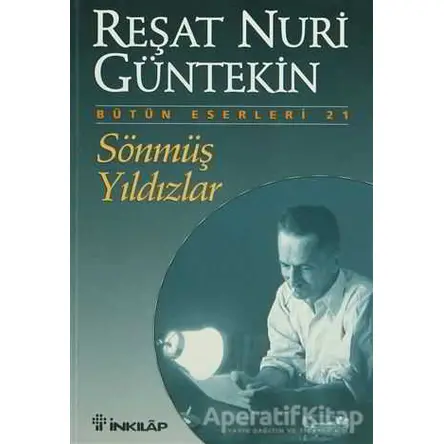 Sönmüş Yıldızlar - Reşat Nuri Güntekin - İnkılap Kitabevi