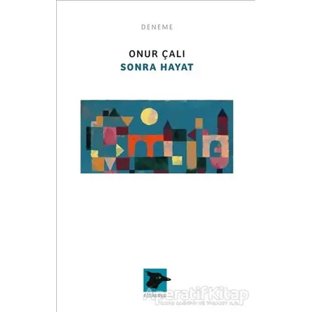 Sonra Hayat - Onur Çalı - Alakarga Sanat Yayınları