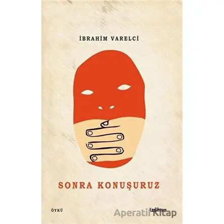 Sonra Konuşuruz - İbrahim Varelci - İzdiham