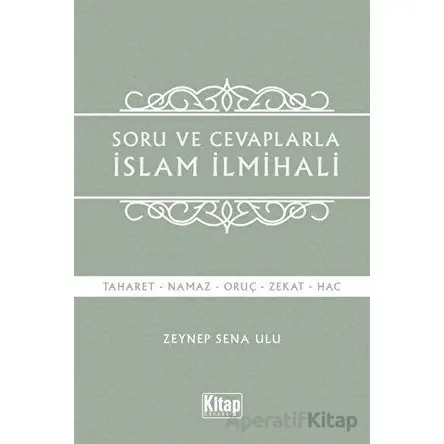 Soru Ve Cevaplarla İslam İlmihali - Zeynep Sena Ulu - Kitap Dünyası Yayınları