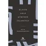 Klasik Arap Şiirinde İslamiyet - Süleyman Koyuncu - Asalet Yayınları