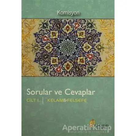 Sorular ve Cevaplar Cilt 1 : Kelam, Felsefe - Komisyon - el-Mustafa Yayınları