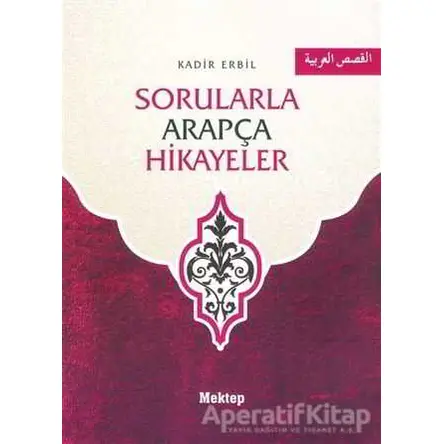 Sorularla Arapça Hikayeler - Kadir Erbil - Mektep Yayınları
