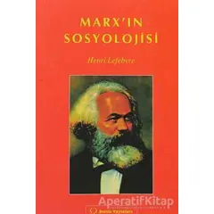 Marx’ın Sosyolojisi - Henri Lefebvre - Sorun Yayınları