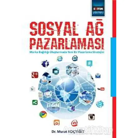 Sosyal Ağ Pazarlaması - Murat Koçyiğit - Eğitim Yayınevi - Bilimsel Eserler