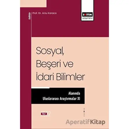 Sosyal, Beşeri ve İdari Bilimler Alanında Uluslararası Araştırmalar XI