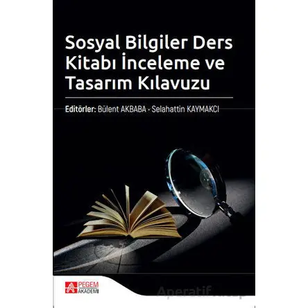 Sosyal Bilgiler Ders Kitabı İnceleme ve Tasarlama Kılavuzu - Kolektif - Pegem Akademi Yayıncılık