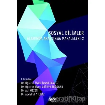 Sosyal Bilimler Alanında Araştırma Makaleleri - 2 - Aslı Gezen - Gece Kitaplığı