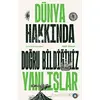 Dünya Hakkında Doğru Bildiğiniz Yanlışlar - Matt Brown - Orenda