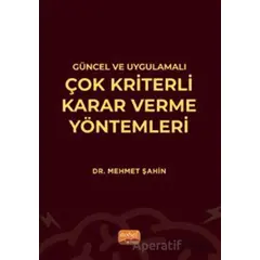 Güncel ve Uygulamalı Çok Kriterli Karar Verme Yöntemleri - Mehmet Şahin - Nobel Bilimsel Eserler