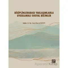 Disiplinlerarası Yaklaşımlarla Uygulamalı Sosyal Bilimler - Nihat Altuntepe - Gazi Kitabevi