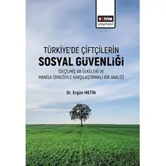 Türkiye’de Çiftçilerin Sosyal Güvenliği - Ergün Metin - Eğitim Yayınevi - Bilimsel Eserler