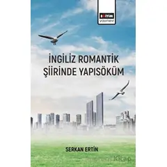 İngiliz Romantik Şiirinde Yapı Söküm - Serkan Ertin - Eğitim Yayınevi - Bilimsel Eserler