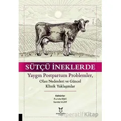 Sütçü İneklerde Yaygın Postpartum Problemler, Olası Nedenleri ve Güncel Klinik Yaklaşımlar