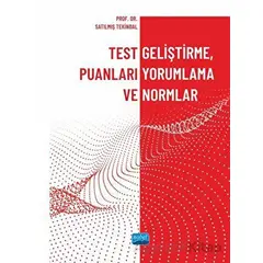 Test Geliştirme, Puanları Yorumlama ve Normlar - Satılmış Tekindal - Nobel Akademik Yayıncılık
