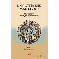 Sınır Ötesindeki Yankılar - Mültecilerin Medyadaki Varoluşu - Kolektif - Nobel Bilimsel Eserler