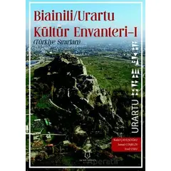 Bianili Urartu Kültür Envanteri-1 (Türkiye Sınırları) - Rafet Çavuşoğlu - Akademisyen Kitabevi