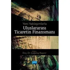 Yeni Yaklaşımlarla Uluslararası Ticaretin Finansmanı - Özer Yılmaz - Nobel Akademik Yayıncılık