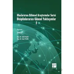 Uluslararası Bilimsel Araştırmalar Serisi Disiplinlerarası Güncel Yaklaşımlar 2