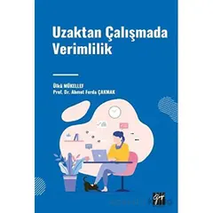 Uzaktan Çalışmada Verimlilik - Ülkü Mükellef - Gazi Kitabevi