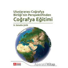 Uluslararası Coğrafya Birliğinin Perspektifinden Coğrafya Eğitimi