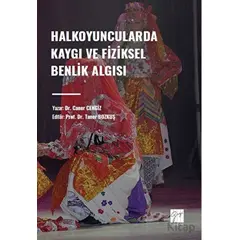 Halkoyuncularda Kaygı ve Fiziksel Benlik Algısı - Caner Cengiz - Gazi Kitabevi