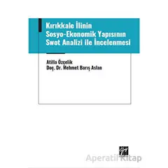 Kırıkkale İlinin Sosyo-Ekonomik Yapısının Swot Analizi ile İncelenmesi