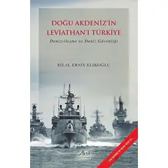 Doğu Akdeniz’in Leviathan’ı Türkiye - Bilal Ersin Elikoğlu - Aktif Yayınevi