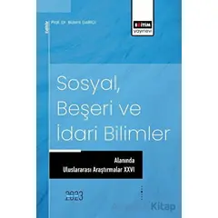 Sosyal, Beşeri ve İdari Bilimler Alanında Uluslararası Araştırmalar XXVI