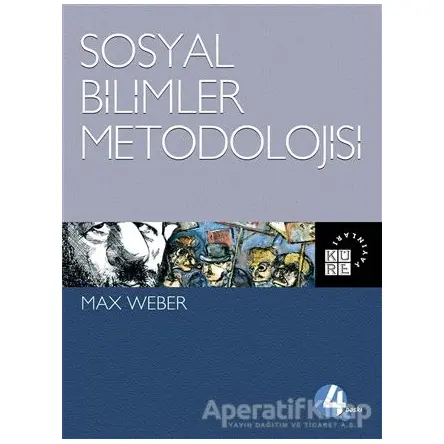 Sosyal Bilimler Metodolojisi - Max Weber - Küre Yayınları