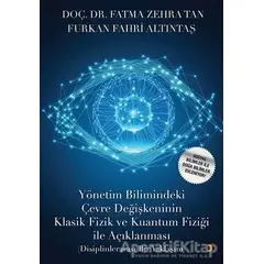 Yönetim Bilimindeki Çevre Değişkeninin Klasik Fizik ve Kuantum Fiziği İle Açıklanması