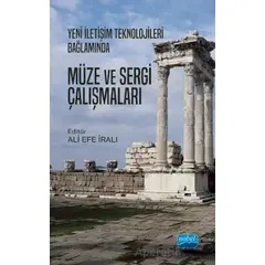 Yeni İletişim Teknolojileri Bağlamında Müze ve Sergi Çalışmaları