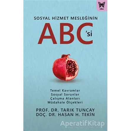 Sosyal Hizmet Mesleğinin ABCsi - Tarık Tuncay - Nika Yayınevi