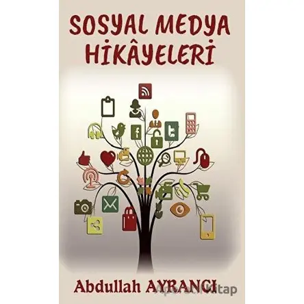 Sosyal Medya Hikayeleri - Abdullah Ayrancı - Platanus Publishing